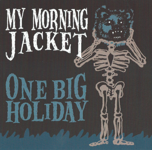 My Morning Jacket : One Big Holiday